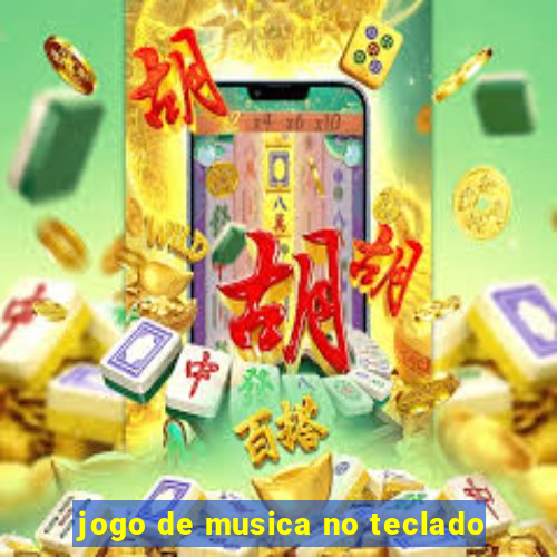 jogo de musica no teclado